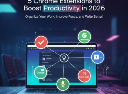 5 Chrome Extensions to Boost Productivity in 2026
