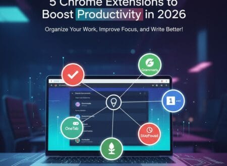 5 Chrome Extensions to Boost Productivity in 2026